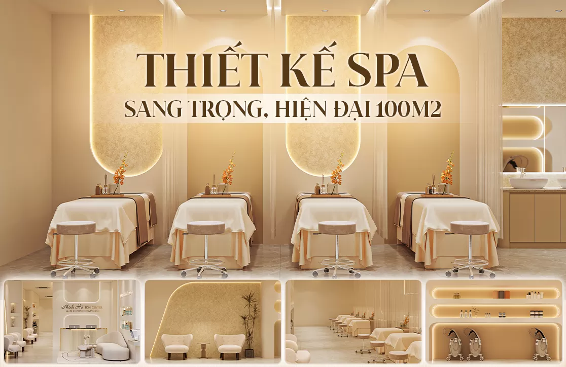 Thiết kế spa sang trọng, hiện đại 100m2