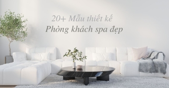 20+ Mẫu thiết kế phòng khách spa dễ setup, sang đẹp nhất năm